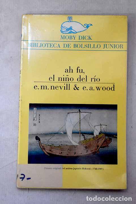 Libros: Ah Fu, el ni&ntilde;o del r&iacute;o.- Nevill, E. M.