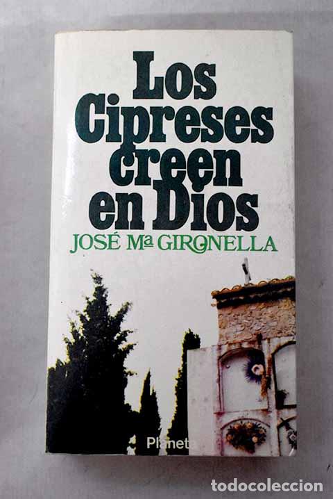 Livres: Los cipreses creen en Dios.- Gironella, Jos&eacute; Mar&iacute;a