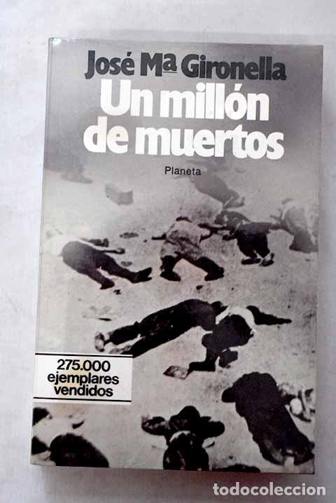Livres: Un mill&oacute;n de muertos.- Gironella, Jos&eacute; Mar&iacute;a