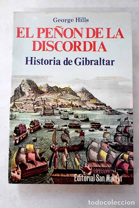 Libros: El Pe&ntilde;&oacute;n de la discordia: Historia de Gibraltar.- Hills, George