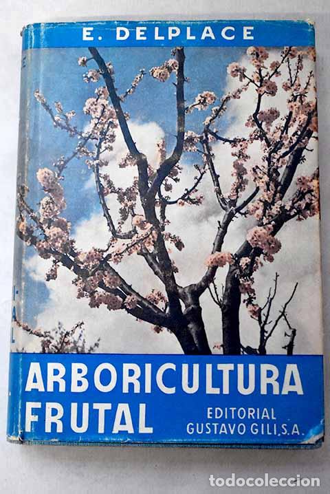 Libros: Manual de arboricultura frutal.- Delplace, Emile
