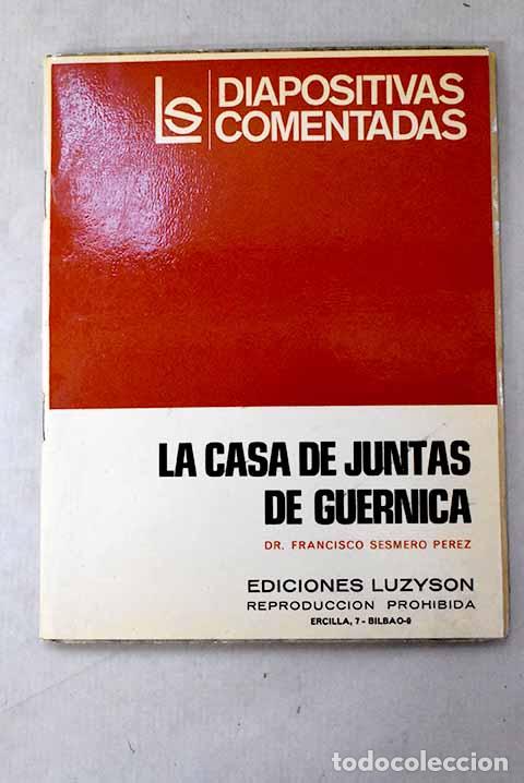 Libros: La Casa de Juntas de Guernica.- Sesmero P&eacute;rez, Francisco