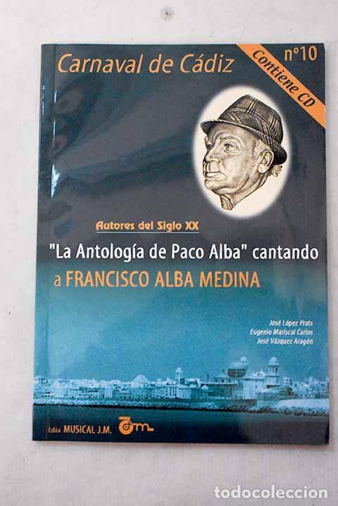 Libros: La antolog&iacute;a de paco Alba a Francisco Alba Medina.- L&oacute;pez Prats, Jos&eacute;