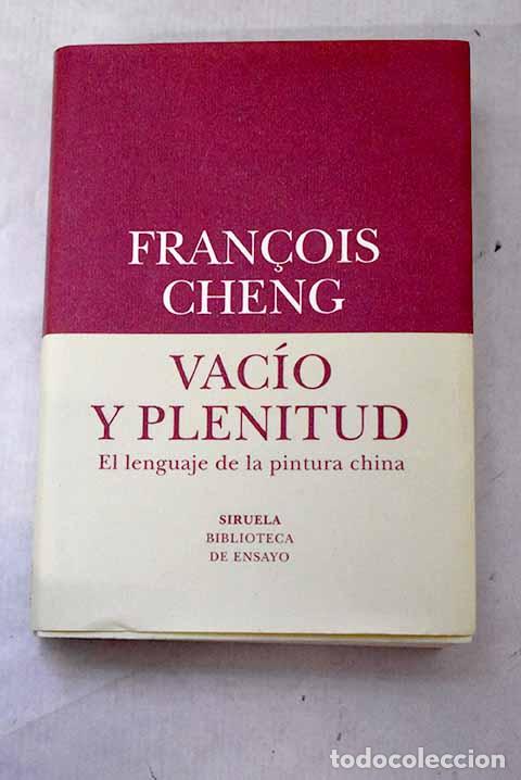 Libros: Vac&iacute;o y plenitud: Cheng, Fran&ccedil;ois.- Cheng, Fran&ccedil;ois