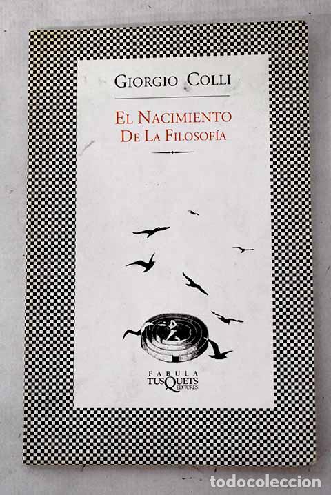 Libros: El nacimiento de la filosof&iacute;a.- Colli, Giorgio