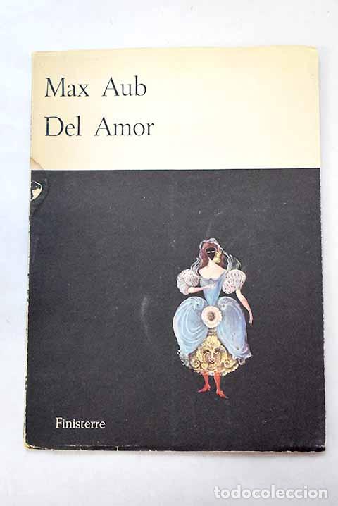 Libros: Del amor: Aub, Max: Finisterre..- Aub, Max