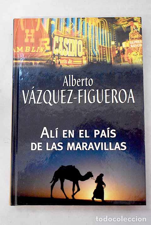 Libros: Al&iacute; en el pa&iacute;s de las maravillas.- V&aacute;zquez-Figueroa, Alberto