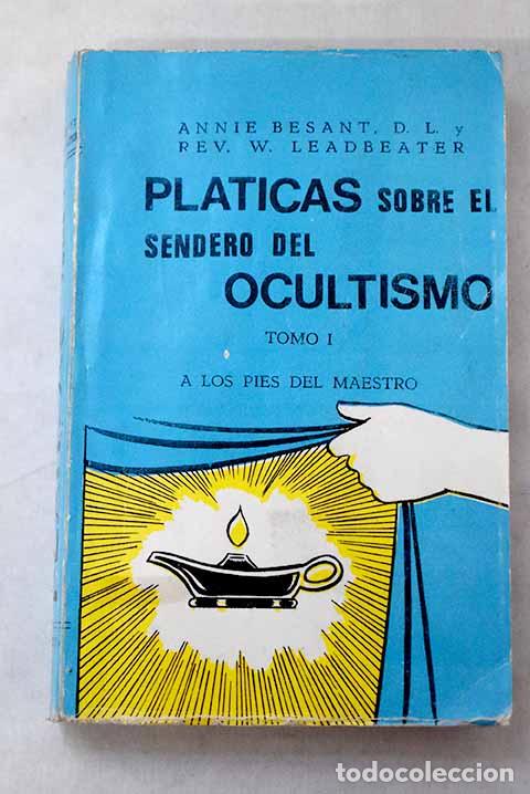 Libros: Pl&aacute;ticas sobre el sendero del ocultismo , Tomo I.- Besant, Annie