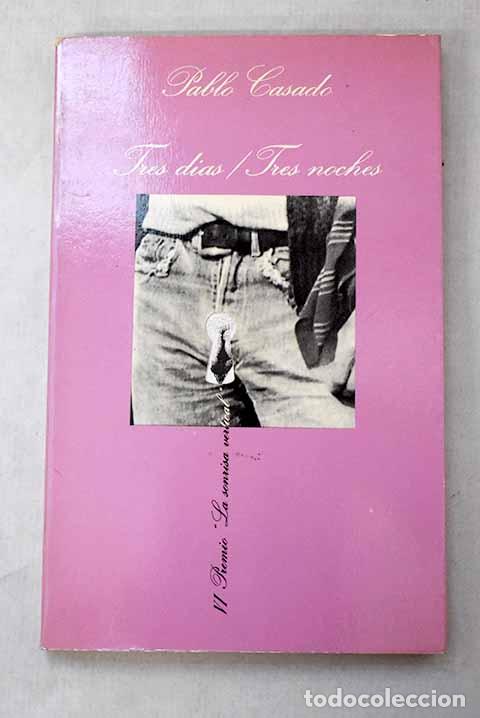 Libros: Tres d&iacute;as, tres noches.- Casado, Pablo