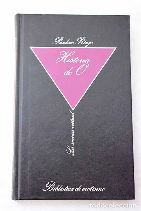 Libros: Historia de O: R&eacute;age, Pauline.- R&eacute;age, Pauline