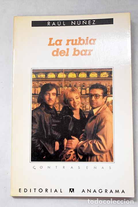 Libri di seconda mano: La rubia del bar: N&uacute;&ntilde;ez, Ra&uacute;l.- N&uacute;&ntilde;ez, Ra&uacute;l