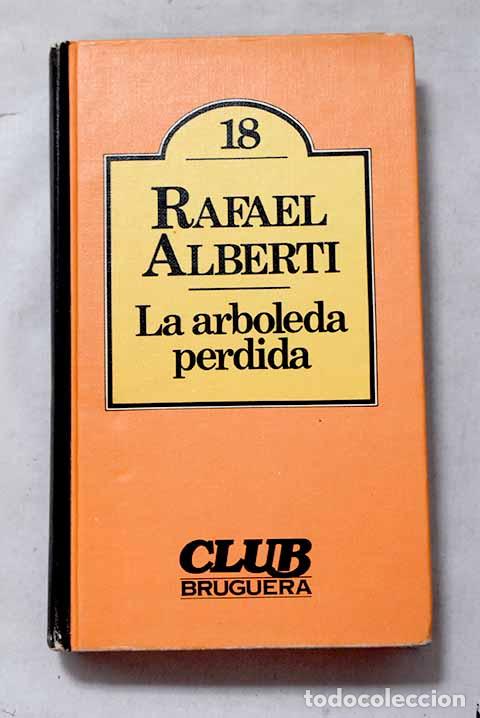 Libros: La &aacute;rboleda perdida: Alberti, Rafael.- Alberti, Rafael - Foto 1