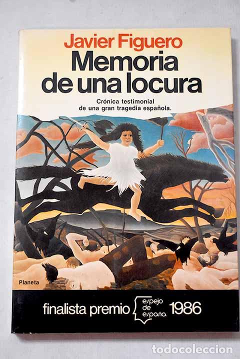 Libros: Memoria de una locura: cr&oacute;nica testimonial de una gran tragedia espa&ntilde;ola.- Figuero, Javier