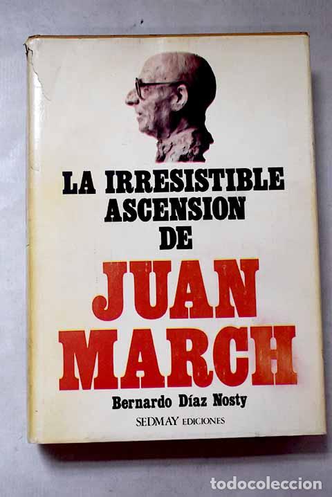 Libros: La irresistible ascension de Juan March: notas previas para una investigaci&oacute;n biogr&aacute;fica