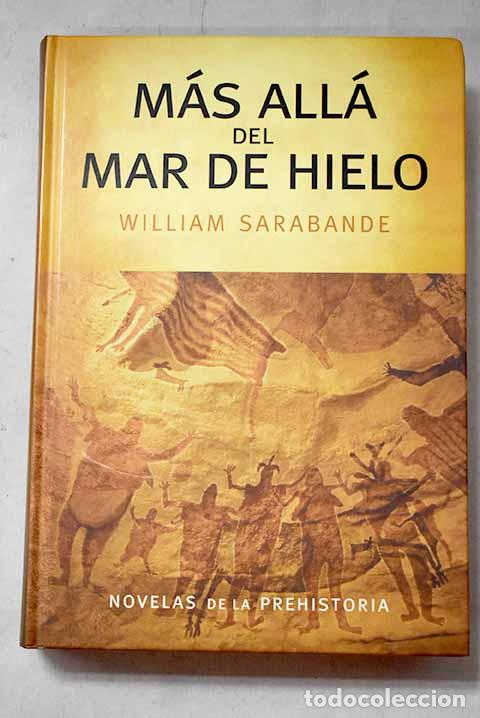 Libros: M&aacute;s all&aacute; del mar de hielo.- Sarabande, William