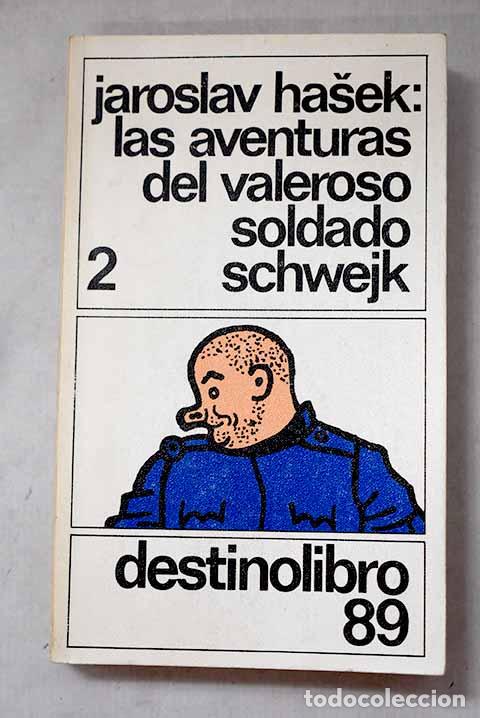Libros: Las aventuras del valeroso soldado Schwejk (2).- Hasek, Jaroslav