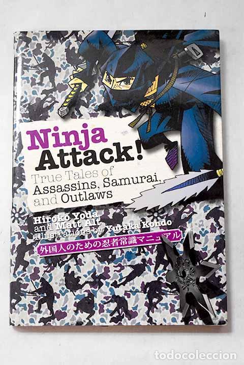 Libros: Ninja attack!: gu&iacute;a ilustrada de samur&aacute;is, asesinos y forajidos de Jap&oacute;n.- Yoda, Hiroko