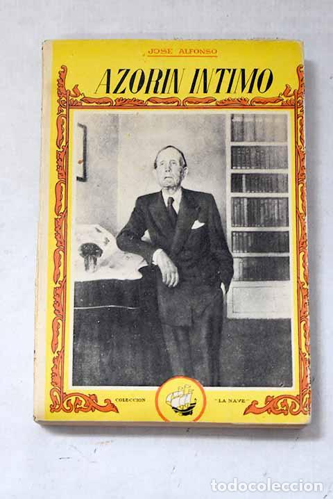 Libros: Azor&iacute;n, &iacute;ntimo: Alfonso, Jos&eacute;.- Alfonso, Jos&eacute;