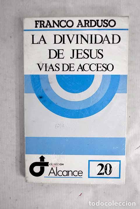 Libros: La divinidad de Jes&uacute;s: v&iacute;as de acceso.- Ardusso, Franco