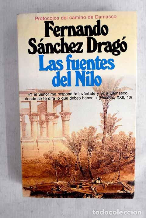 Libros: Las fuentes del Nilo: protocolos del camino de Damasco.- S&aacute;nchez Drag&oacute;, Fernando