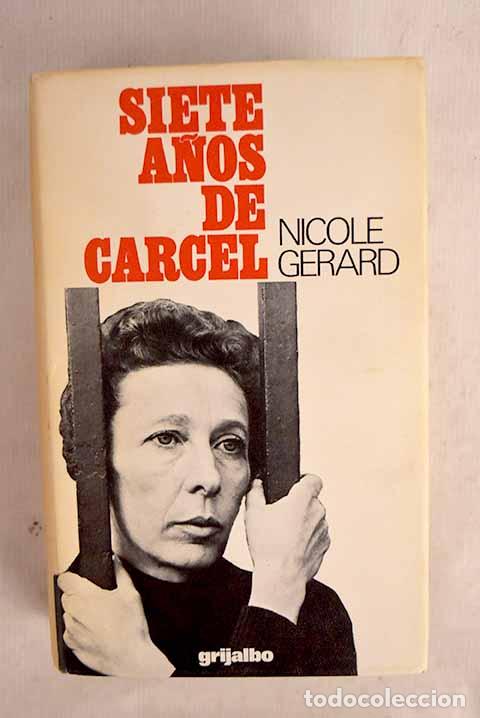 Libros: Siete a&ntilde;os de c&aacute;rcel.- Gerard, Nicole