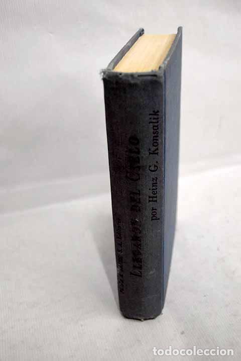 Libros: Llegaron del cielo: Konsalik, Heinz G..- Konsalik, Heinz G.