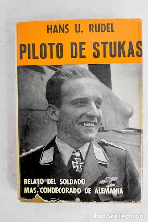 Libros: Piloto de stukas: Rudel, Hans- Ulrich.- Rudel, Hans- Ulrich