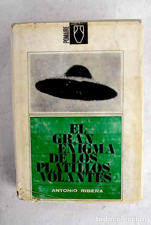 Libros: El gran enigma de los platillos volantes: desde la Prehistoria hasta la &eacute;poca actual