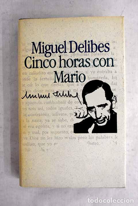 Libros: Cinco horas con Mario.- Delibes, Miguel