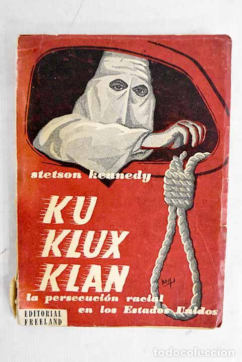 books: Ku-Klux-Klan: Kennedy, Stetson.- Kennedy, Stetson