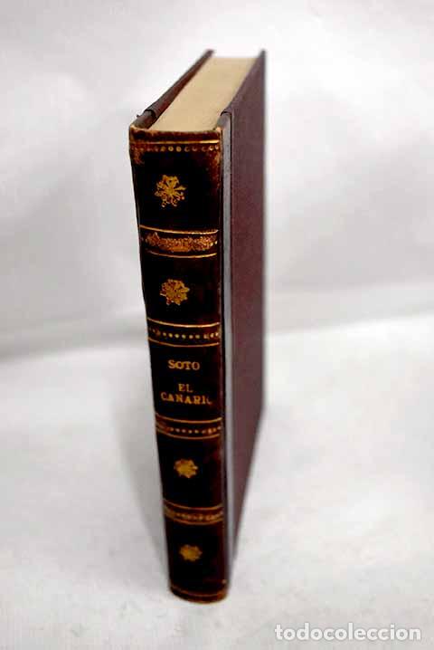 Libri di seconda mano: El canario y dem&aacute;s aves canoras de jaula: cr&iacute;a, caza, domesticaci&oacute;n.- Soto, Lucas