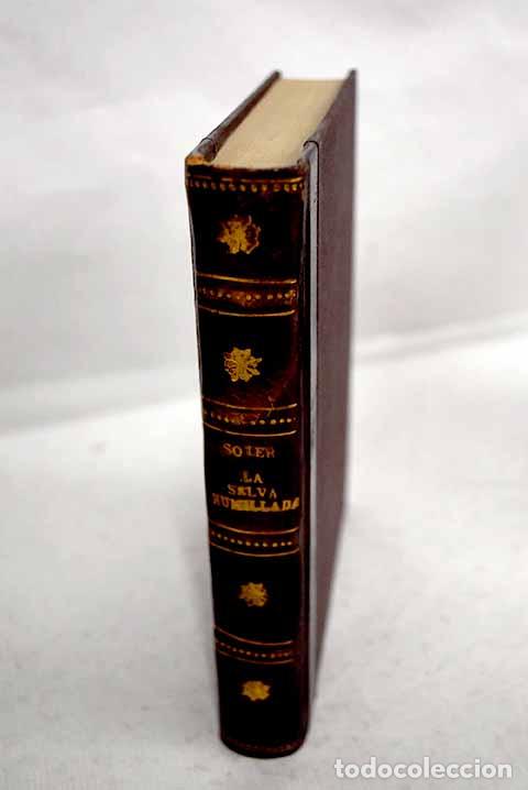 Libri di seconda mano: La selva humillada: Soler, Bartolom&eacute;.- Soler, Bartolom&eacute;