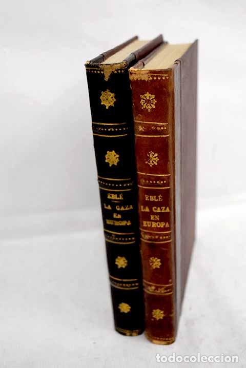 Libri di seconda mano: La caza en Europa: Ebl&eacute;, Jean.- Ebl&eacute;, Jean