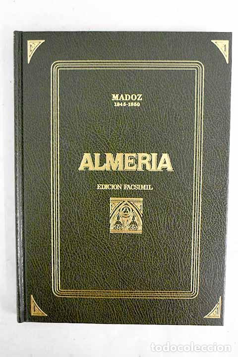 Libros: Diccionario geogr&aacute;fico-estad&iacute;stico-hist&oacute;rico: Almer&iacute;a.- Madoz, Pascual