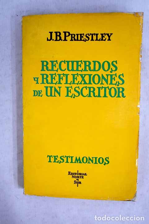 Libros: Recuerdos y reflexiones de un escritor.- Priestley, J. B.