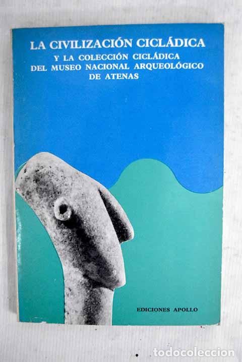 Libros: La civilizaci&oacute;n cicl&aacute;dica.- Sapuna-Sakelaraki, Efi