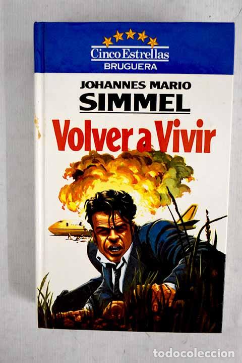Libros: Volver a vivir: Simmel, Johannes Mario.- Simmel, Johannes Mario
