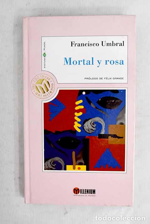 Livros em segunda m&atilde;o: Mortal y rosa: Umbral, Francisco.- Umbral, Francisco