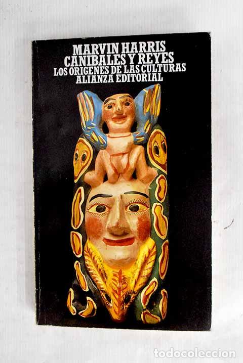 B&uuml;cher: Can&iacute;bales y reyes: Los or&iacute;genes de las culturas.- Harris, Marvin