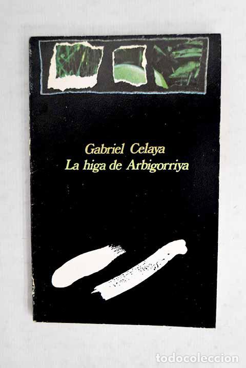 Livros em segunda m&atilde;o: La higa de Arbigorriya.- Celaya, Gabriel