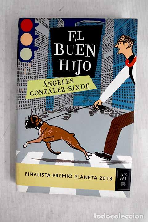 Libri di seconda mano: El buen hijo: Gonz&aacute;lez-Sinde, &Aacute;ngeles.- Gonz&aacute;lez-Sinde, &Aacute;ngeles