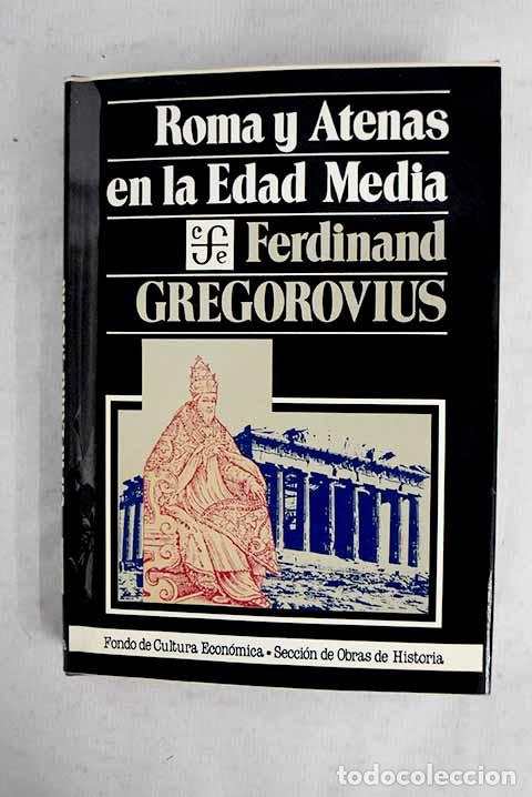 Libri di seconda mano: Roma y Atenas en la Edad Media y otros ensayos.- Gregorovius, Ferdinand