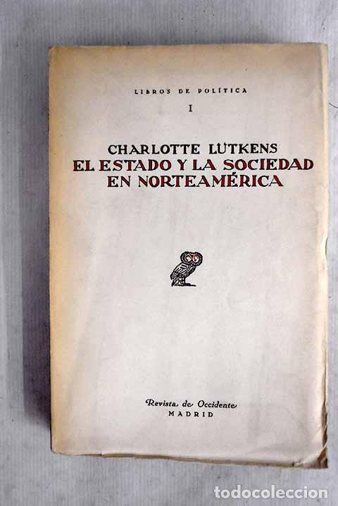 Libri di seconda mano: El estado y la sociedad en Norteam&eacute;rica.- Lutkens, Charlotte