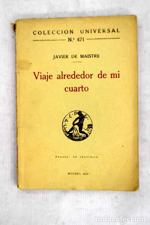Livres: Viaje alrededor de mi cuarto.- Maistre, Xavier de