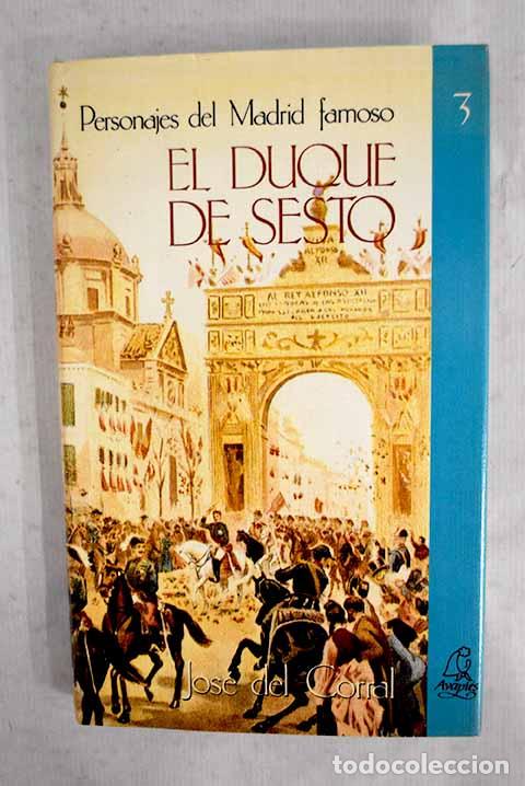 Libros: Duque de Sesto, el: Corral, Jos&eacute; del.- Corral, Jos&eacute; del