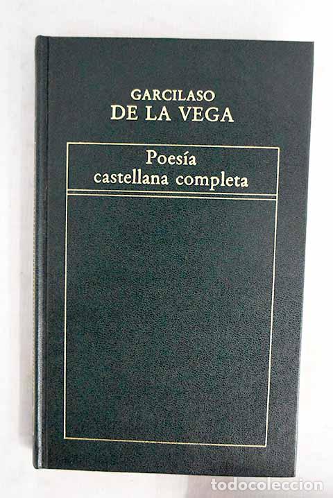 Libros: Poes&iacute;a castellana completa.- Vega, Garcilaso de la