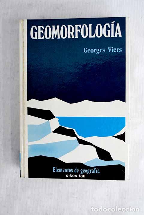 Libros: Geomorfolog&iacute;a: Viers, Georges.- Viers, Georges