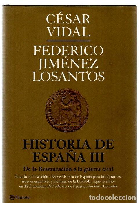 Libros: Historia de Espa&ntilde;a III. De la Restauraci&oacute;n a la guerra civil - Vidal, C&eacute;sar/Jim&eacute;nez Losantos, Federi