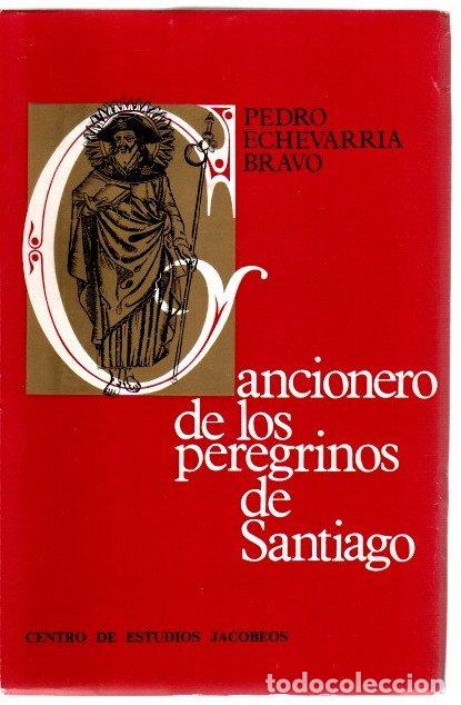 Libros: Cancionero de los peregrinos de Santiago - Echevarr&iacute;a Bravo, Pedro