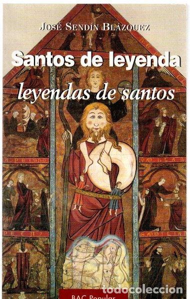Libros: Santos de leyenda, leyendas de santos - Send&iacute;n Bl&aacute;zquez, Jos&eacute;